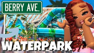 if berry avenue had a Waterpark!