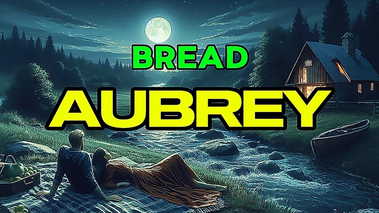 Aubrey - Bread Greatest Hits Song (Song Lyrics) Aubrey - Bread Greatest Hits Song (Song Lyrics)