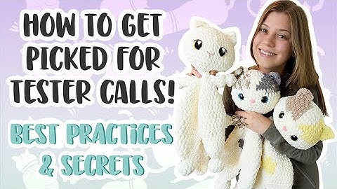 How to Get Picked for a Tester Call ✧ Crochet Amigurumi Pattern Tests & How to Improve Your Chances
