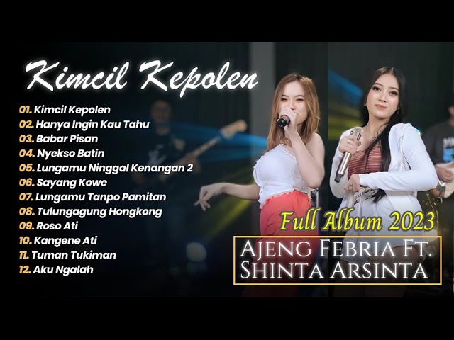 SHINTA ARSINTA FT. AJENG FEBRIA - KIMCIL KEPOLEN - HANYA INGIN KAU TAHU | FULL ALBUM 2023 class=