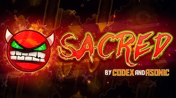 "Sacred" por Codex y Asonic [Geometry Dash 2.0] | KWMS GD