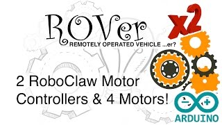 D20: ROVer Robot: Arduino & RoboClaw Motor Controller Communication x 2 ...2 RoboClaws with 4 Motors