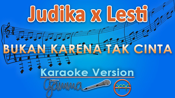 Judika x Lesti - Bukan Karena Tak Cinta (Karaoke) by GMusic