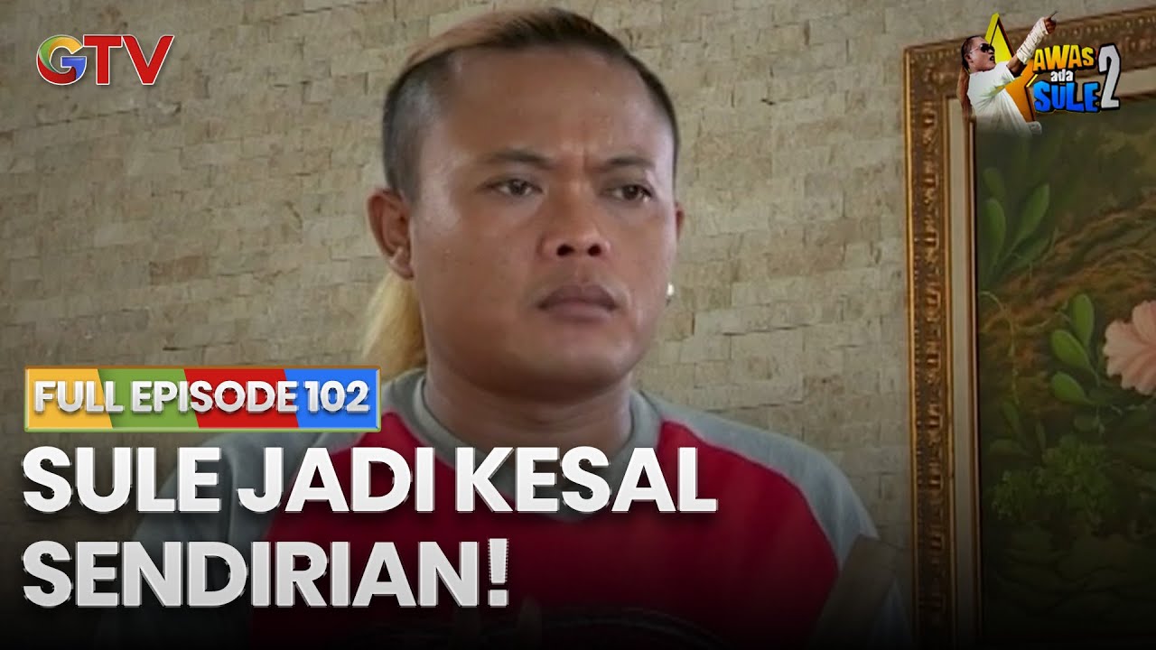 SULE JADI KESAL SENDIRIAN | AWAS ADA SULE 2 FULL EPS 102