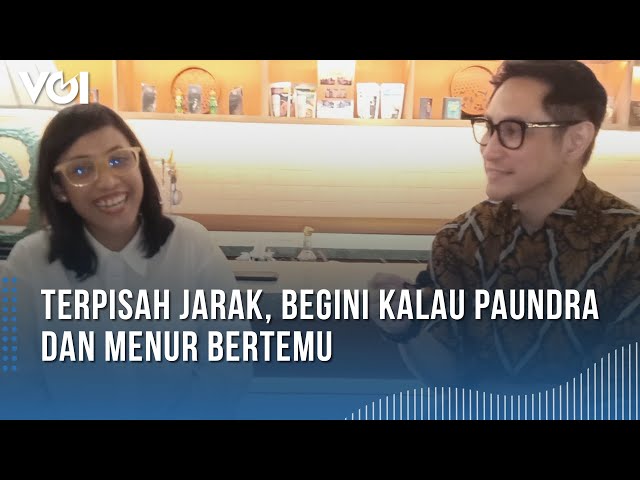 Terpisah Jarak, Begini Kalau Paundra dan Menur Bertemu class=