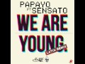 Papayo Ft Sensato-We Are Young Latin Remix