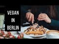 The Best Vegan Food Places in Berlin!