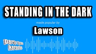 Lawson - Standing In The Dark (Karaoke Version)
