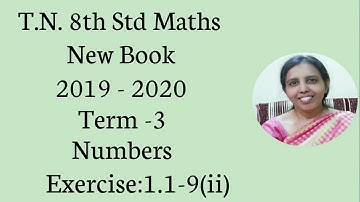 T.N.8th std maths New Syllabus 2019 - 2020 Term -3 Numbers Exercise:1.1-9(ii)