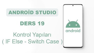 Android Studio Dersleri 19 - Kontrol Yapıları ( if else - switch case )