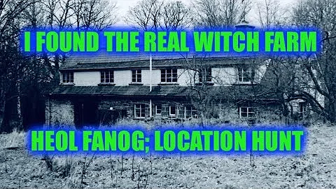 I found the REAL Witch Farm; Heol Fanog location hunt.