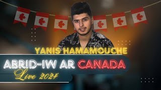 Yanis Hamamouche Live 2024 - Abrid-iw Ar Canada - ( Ayasaru )