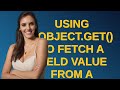 Salesforce: Using sObject.get() to fetch a field value from a related parent object