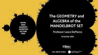 2024 Hamilton Lecture: ‘The geometry and algebra of the Mandelbrot set’