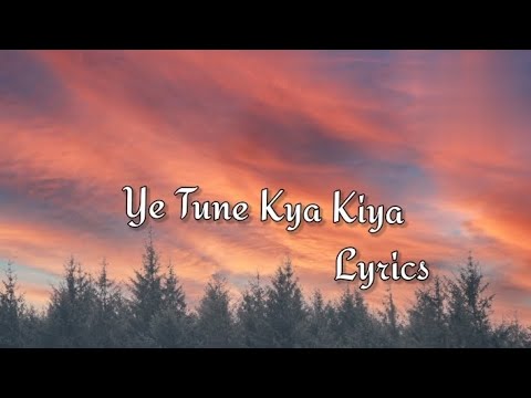 Ye Tune Kya Kiya  Lyrics Video  Once Upon A Time In Mumbai Dobara  Javed Bashir  Akshay Kumar 