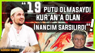 Edip Yüksel Ondokuz Putu Olmasaydı, Kurana Olan Inancım Sarsılırdı Kerem Önder