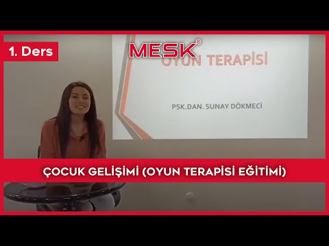 Çocuk Gelişimi (Oyun Terapisi Eğitimi) 1. Ders