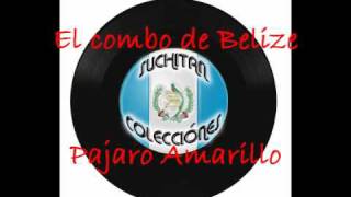 El Combo De Belize-Pajaro Amarillo chords