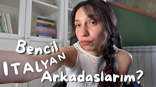 İtalyan Arkadaşlarım Bencil mi? (Boşanma Hikayesi) 🇮🇹