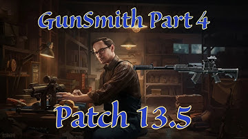 FAST Gunsmith part 4 | Patch 13.5