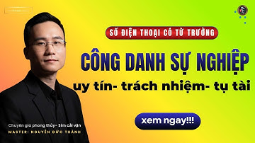 SĐT có công danh sự nghiệp- Có uy tín- trách nhiệm- Có quý nhân giúp đỡ #batcuclinhso #kimtamcat