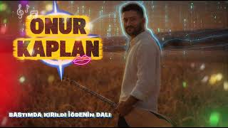 Onur Kaplan - Bastımda Kırıldı İğdenin Dalı (2026 Remix )