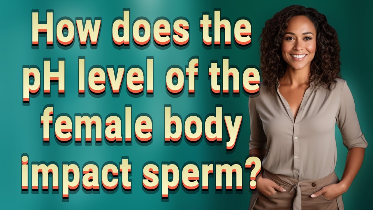 How does the pH level of the female body impact sperm?