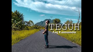 TEGUH (Music Video) - Zag Hamundu