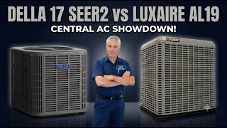 Luxaire AL19 vs Della 17 SEER2 Central AC Comparison