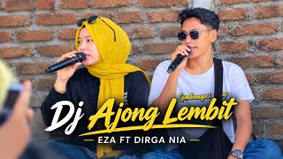 SASAK DJ - AJONG LEMBIT NIA DIRGA FT EZA FAMOR MANIA