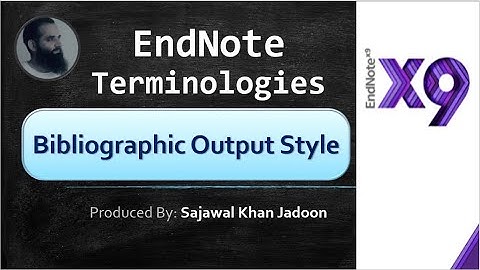 2.8 What is Bibliographic output style in  EndNote? | Definition of Bibliographic output style