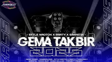 DJ TAKBIRAN 2025 • SYTLE NROTOK X PARTY X SIMPATIK COCOK BUAT TARLING