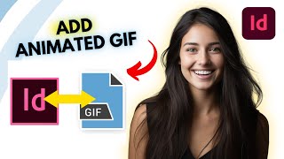 How to Add an Animated GIF in InDesign (2024)