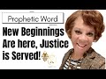 Prophetic Word| New Beginnings Are here, Justice is Served!💫