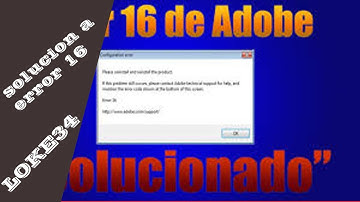 ERROR16 ADOBE/SOLUCIÓN A ERROR 16 DE ADOBE (no mas errores)
