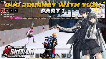 Duo Journey with Yuzu Part 1 Last Island of Survival | Last Day Rules Survival
