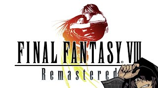 There's nothing Final about it! FF8 remake part 5
