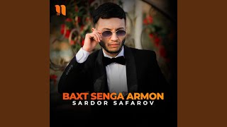 Baxt senga armon - Sardor Safarov