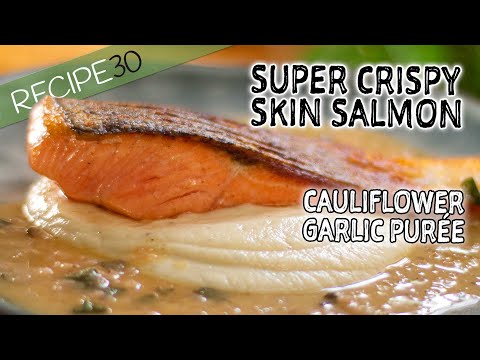 Pan Seared Crispy Salmon with Garlic Cauliflower Puree