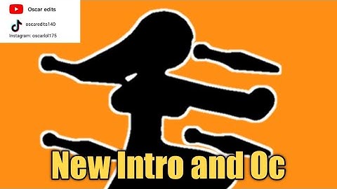 My new Intro and Oc (Stick nodes) | Oscar edits (read description)