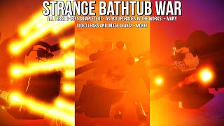 Update is Almost Here! + All Three Decoys Mainly Completed! + 15 Leaks! | Strange Bathtub War Leaks