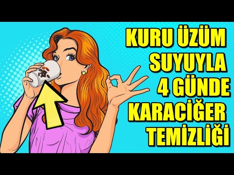 kuru üzüm suyuyla dört günde karaciğer temizliği