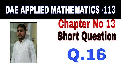 DAE Math 113|| 1st year || Applied Mathematics- 113||Chapter 13 ||Short Questions ||Question 16