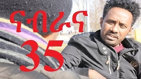 Nabrana Season 2 Part 35 (ናብራና ምእራፍ 2 ክፋል 35) - New Eritrean Drama 2018