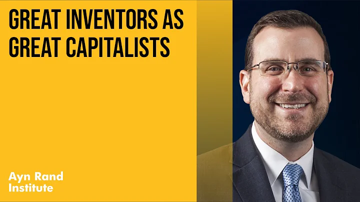 Great Inventors as Great Capitalists by Adam Mossoff