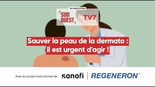 REPLAY "Sauver la peau de la dermato : il est urgent d'agir !" - Les rencontres Sud Ouest/TV7