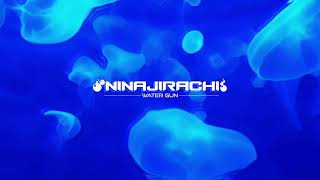 Ninajirachi - Water Gun