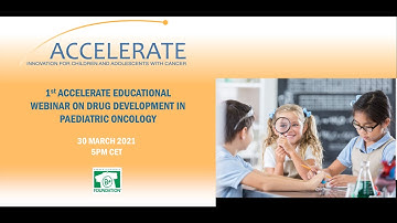 1st ACCELERATE Educational Webinar on Drug Development in Paediatric Oncology