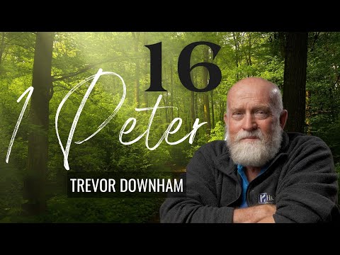 1 PETER - Trevor Downham - 16