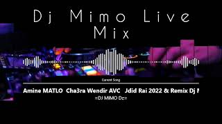 Amine MATLO  Cha3ra Wendir AVC   Jdid Rai 2022 & Remix  Dj Mimo Dz Resimi